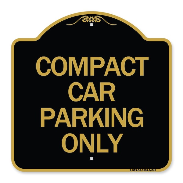 Signmission Designer Series Sign Compact Car Parking Only, Black & Gold Aluminum Sign, 18" x 18", BG-1818-24249 A-DES-BG-1818-24249 - main